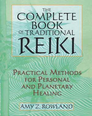 Complete Book of Traditional Reiki by Amy Rowland Image