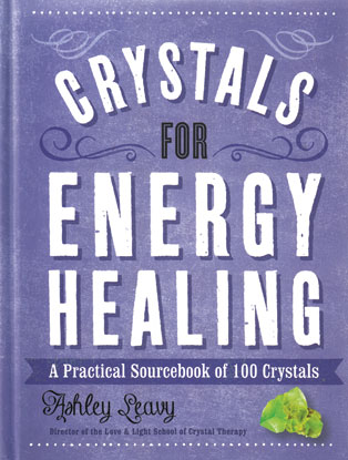Crystals for Energy Healing by Ashley Leavy Image