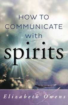 How to Communicate with Spirits by Elizabeth Owens Image