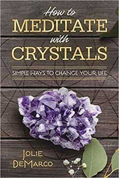 How to Meditate with Crystals by Jolie DeMarco Image