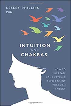 Intuition & Chakras, Increase Psychic Developement by Lesley Phillips Image